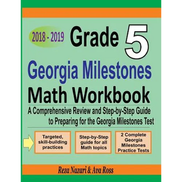 Grade 5 Georgia Milestones Assessment System Mathematics Workbook 2018 - 2019: A Comprehensive Review and Step-by-Step Guide to Preparing for the GMAS