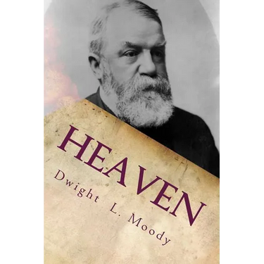 Heaven: Where It Is, Its Inhabitants, And How To Get There.