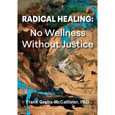 Radical Healing: No Wellness Without Justice