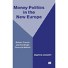 Money, Politics and 1992: Britain, France and the Single Financial Market