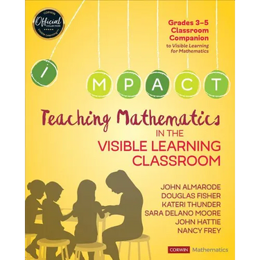 Teaching Mathematics in the Visible Learning Classroom, Grades 3-5