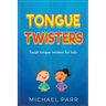 Tongue Twisters: Tough tongue twisters for kids