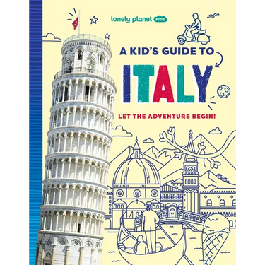 Lonely Planet Kids a Kid's Guide to Italy: Unlock the Magic of Travel Discover Secret & Surprising Places Packed with Amazing Facts, Top Spots & Vibra