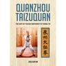 Quanzhou Taizuquan: The Art of Fujian Emperor Fist Kung-fu