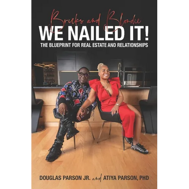 Bricks and Blondie We Nailed It!: The Blueprint for Real Estate and Relationships