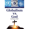 Globalism vs. God: Can They Co-Exist?