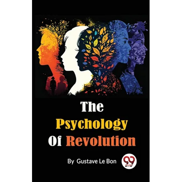 The Psychology Of Revolution