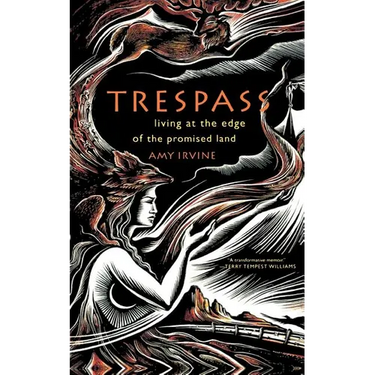 Trespass: Living at the Edge of the Promised Land