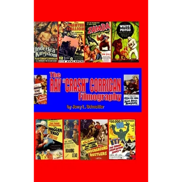The Ray "Crash" Corrigan Filmography