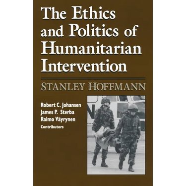 Ethics and Politics of Humanitarian Intervention