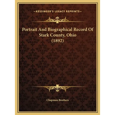 Portrait And Biographical Record Of Stark County, Ohio (1892)