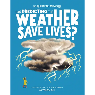 Can Predicting the Weather Save Lives?: Discover the Science Behind Meteorology