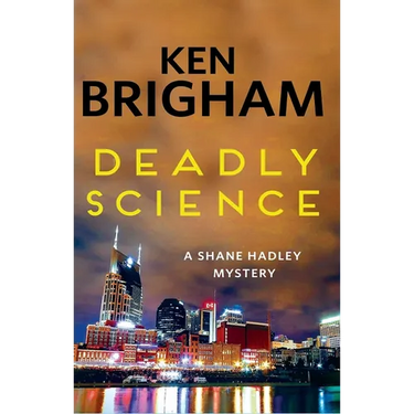 Deadly Science: A Shane Hadley Mystery