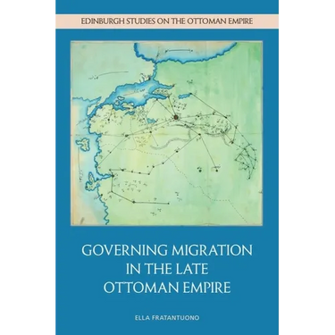 Governing Migration in the Late Ottoman Empire