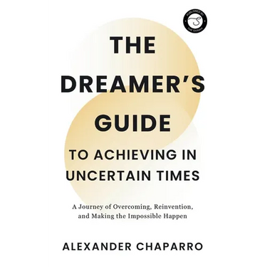 The Dreamer's Guide to Achieving in Uncertain Times