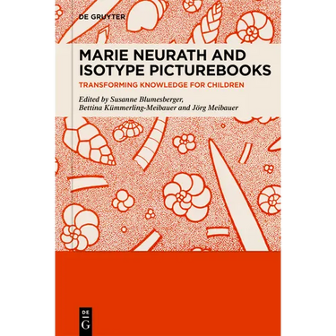 Marie Neurath and Isotype Picturebooks: Transforming Knowledge for Children