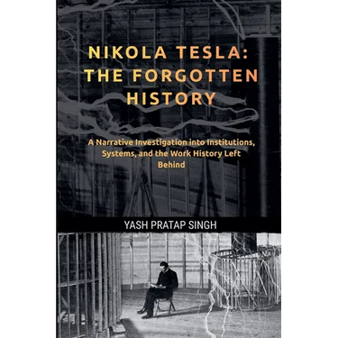 Nikola Tesla: The Forgotten History
