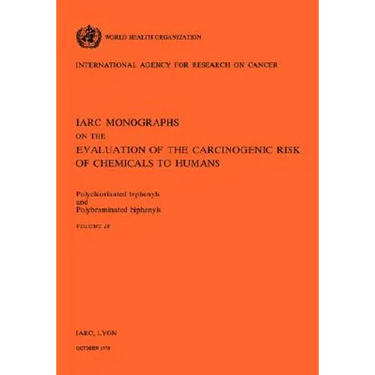 Polychlorinated Biphenyls and Polybrominated Biphenyls. IARC vol 18