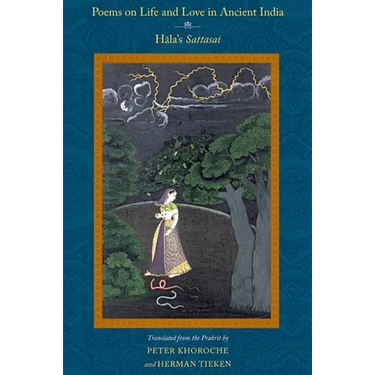 Poems on Life and Love in Ancient India: Hāla's Sattasaī