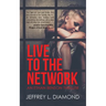 Live to the Network: An Ethan Benson Thriller