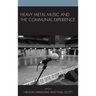Heavy Metal Music and the Communal Experience