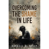 Overcoming the Shame in Life