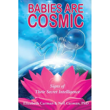 Babies Are Cosmic: Signs of Their Secret Intelligence