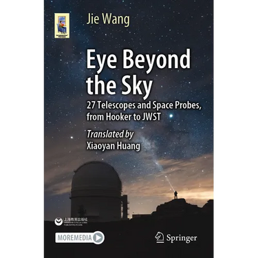Eye Beyond the Sky: 27 Telescopes and Space Probes, from Hooker to Jwst