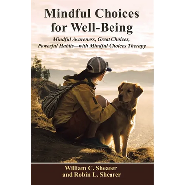Mindful Choices for Well-Being: Mindful Awareness, Great Choices, Powerful Habits