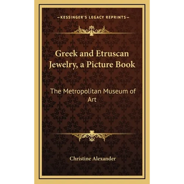 Greek and Etruscan Jewelry, a Picture Book: The Metropolitan Museum of Art