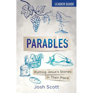 Parables Leader Guide: Putting Jesus's Stories in Their Place