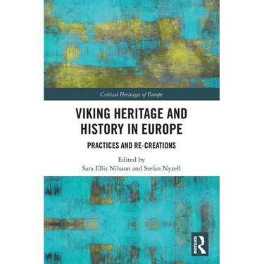 Viking Heritage and History in Europe: Practices and Re-creations
