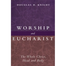 Worship and Eucharist: The Whole Christ, Head and Body