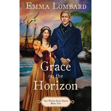 Grace on the Horizon (The White Sails Series Book 2)