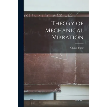 Theory of Mechanical Vibration