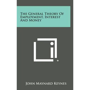 The General Theory of Employment, Interest and Money
