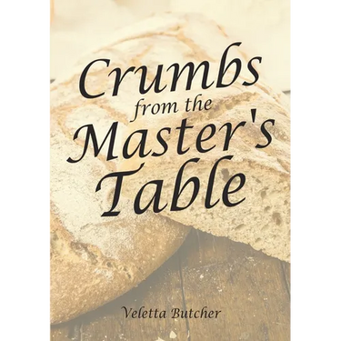 Crumbs from the Master's Table