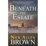 Beneath the Estate