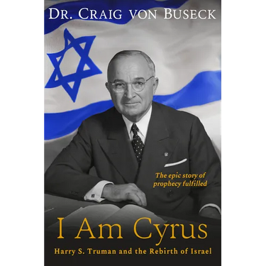 I Am Cyrus: Harry S. Truman and the Rebirth of Israel