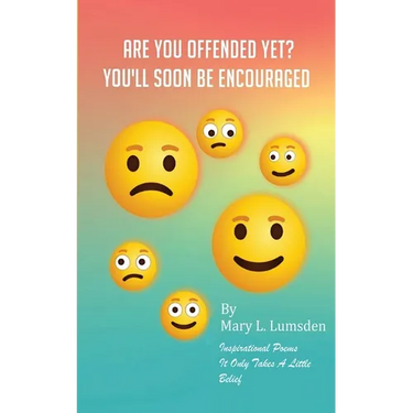 Are You Offended Yet? You'll Soon Be Encourage.