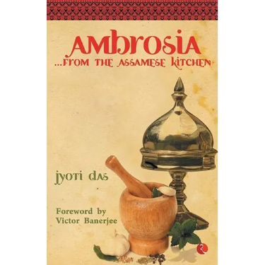 Ambrosia from the Assamese Kitchen