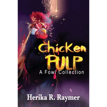 Chicken Pulp: A Fowl Collection