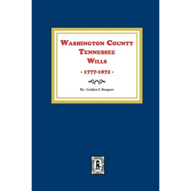 Washington County, Tennessee Wills, 1777-1872.