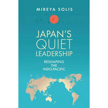 Japan's Quiet Leadership: Reshaping the Indo-Pacific