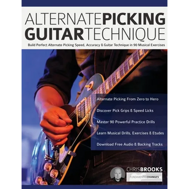 Alternate Picking Guitar Technique: Build Perfect Alternate Picking Speed, Accuracy & Guitar Technique in 90 Musical Exercises