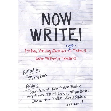 Now Write!: Fiction Writing Exercises from Today's Best Writers and Teachers