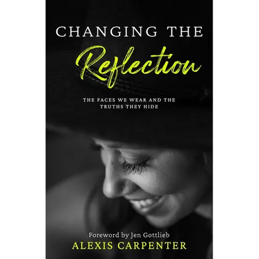 Changing the Reflection: The Faces We Wear and the Truths They Hide