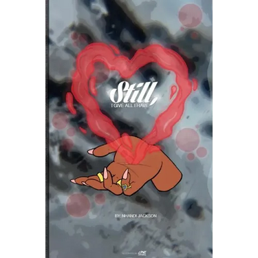 Still, I Give All I Have: by Nhandi Jackson