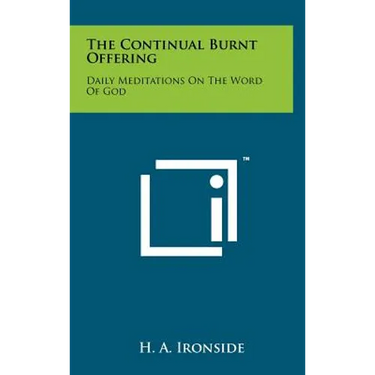 The Continual Burnt Offering: Daily Meditations on the Word of God