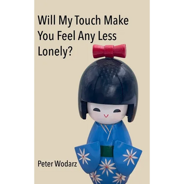 Will My Touch Make You Feel Any Less Lonely?